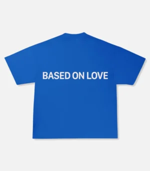 99 Based On Love T-Shirt Blue